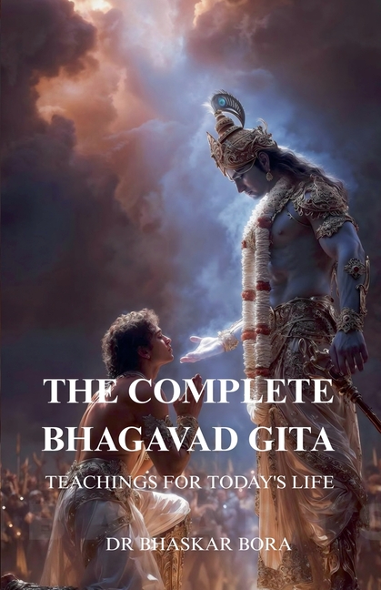 The Complete Bhagavad Gita: Teachings For Today's Life