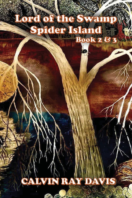 Lord of the Swamp Spider Island: Book 2 & 3
