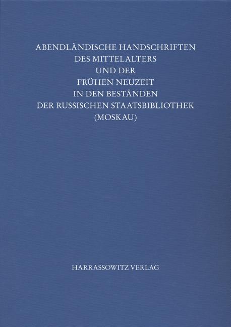 Abendlandische Handschriften Des Mittelalters Und Der Fruhen Neuzeit in Den Bestanden Der Russischen