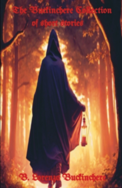 The Buckinchere Collection: of short stories