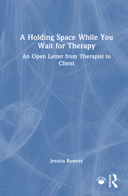 A Holding Space While You Wait for Therapy: An Open Letter from Therapist to Client