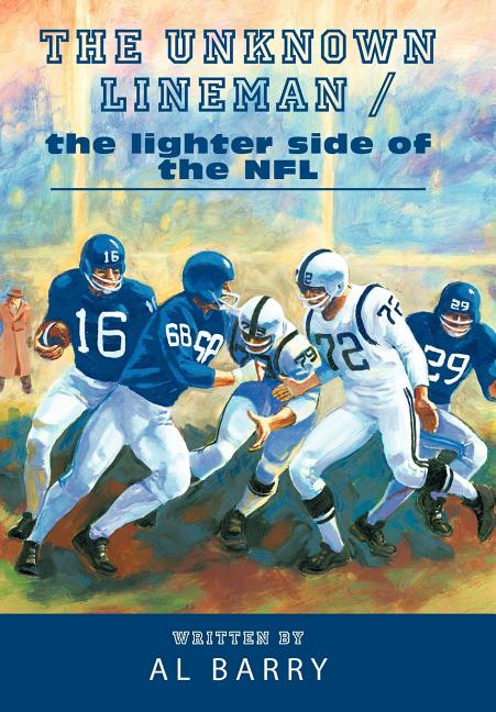 The Unknown Lineman / the lighter side of the NFL