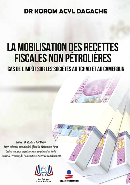La Mobilisation Des Recettes Fiscales Non Pétrolières: Cas de l'impôt sur les sociétés au Tchad et au Cameroun