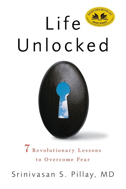 Life Unlocked: 7 Revolutionary Lessons to Overcome Fear