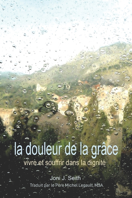 La douleur de la Grâce: Vivre et souffrir dans la dignité
