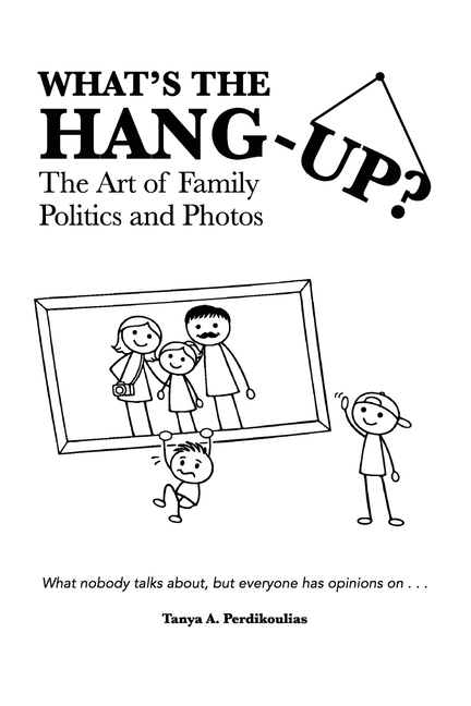 What's the Hang-Up? The Art of Family Politics and Photos