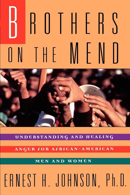 Brothers on the Mend: Guide Managing & Healing Anger in African American Men
