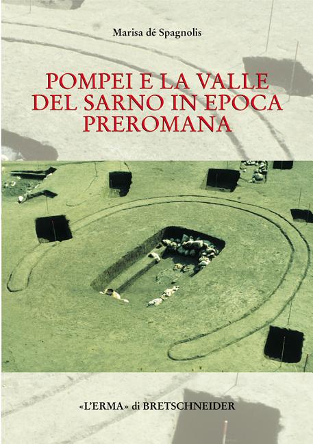 Pompei E La Valle del Sarno in Epoca Preromana: La Cultura Delle Tombe a Fossa