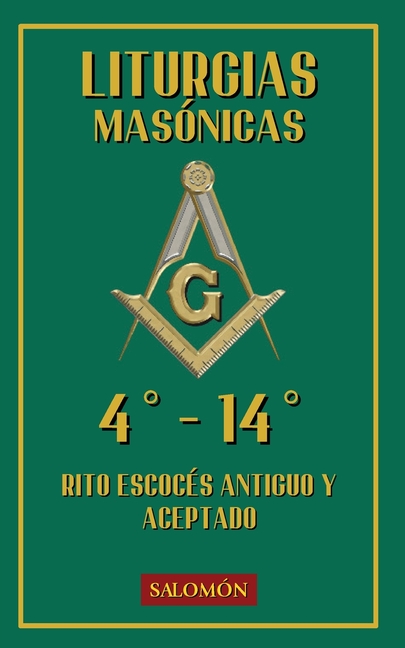 Liturgias Masónicas: Grados 4°-14°
