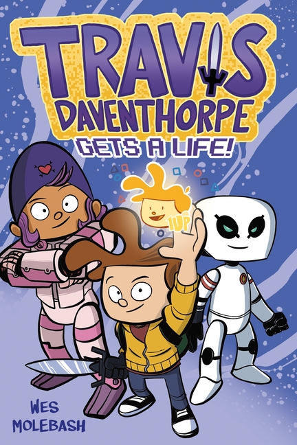 Travis Daventhorpe Gets a Life!: A Graphic Novel