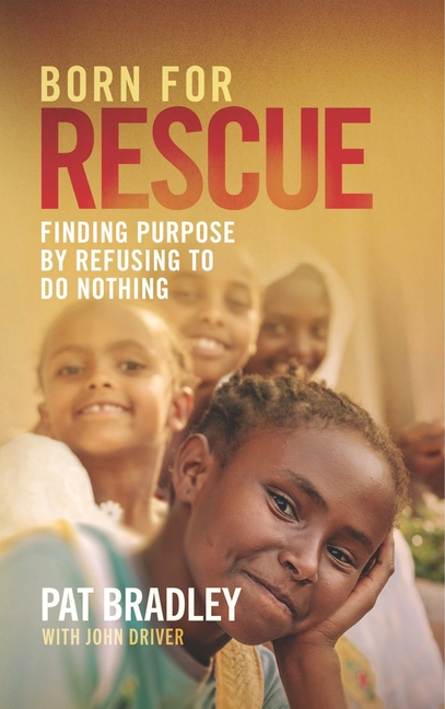 Born for Rescue: Finding Purpose by Refusing to Do Nothing