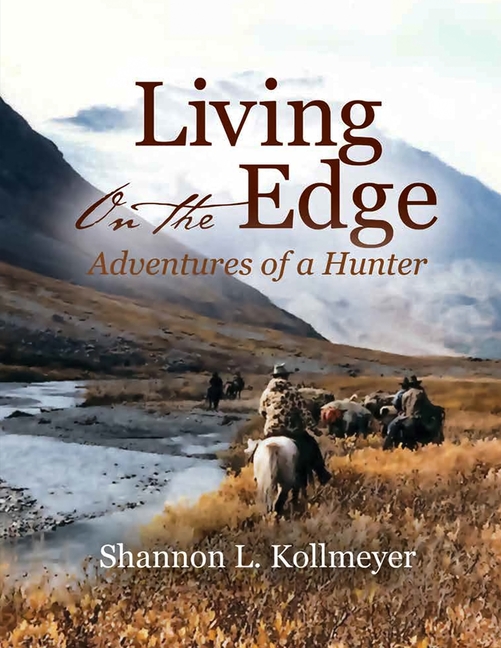 Living on the Edge: Adventures of a Hunter