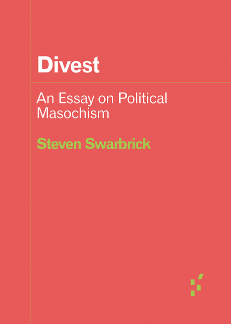 Divest: An Essay on Political Masochism