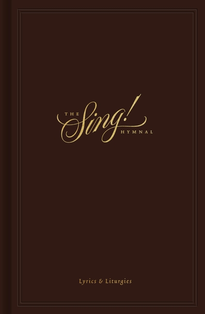The Sing! Hymnal, Lyrics & Liturgies (Hardcover)