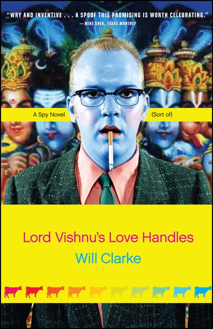 Lord Vishnu's Love Handles: A Spy Novel (Sort Of)