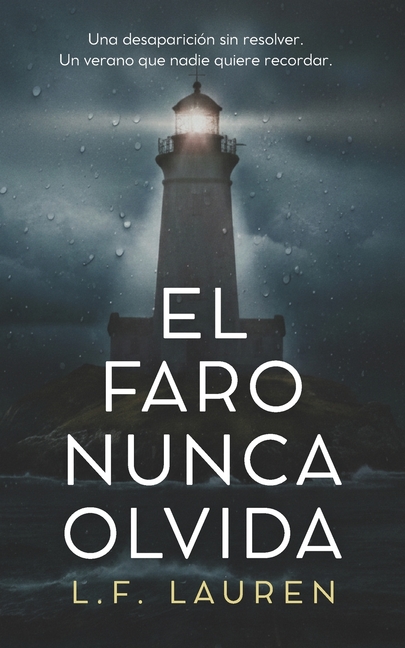 El faro nunca olvida: Un thriller psicológico con secretos olvidados, traiciones y flashbacks (Domestic Noir)