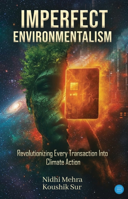 Imperfect Environmentalism- Revolutionizing Every Transaction Into Climate Action