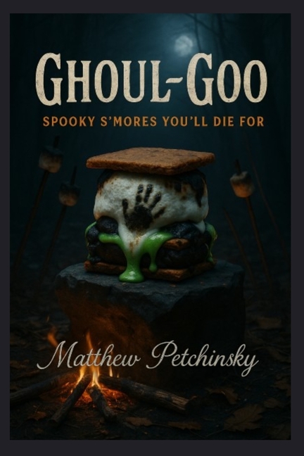 Ghoul-Goo: Spooky S'mores You'll Die For