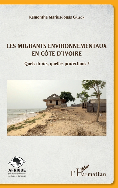 Les migrants environnementaux en Côte d'Ivoire: Quels droits, quelles protections ?