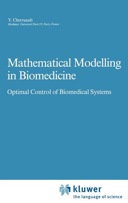 Mathematical Modelling in Biomedicine: Optimal Control of Biomedical Systems