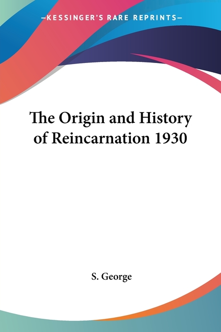 The Origin and History of Reincarnation 1930