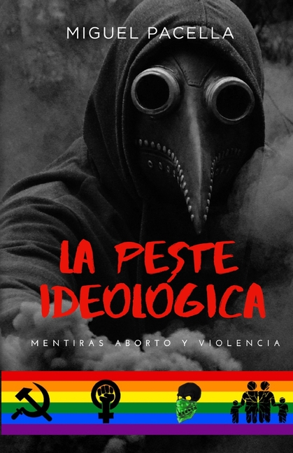 La peste ideológica: Mentiras, aborto y violencia