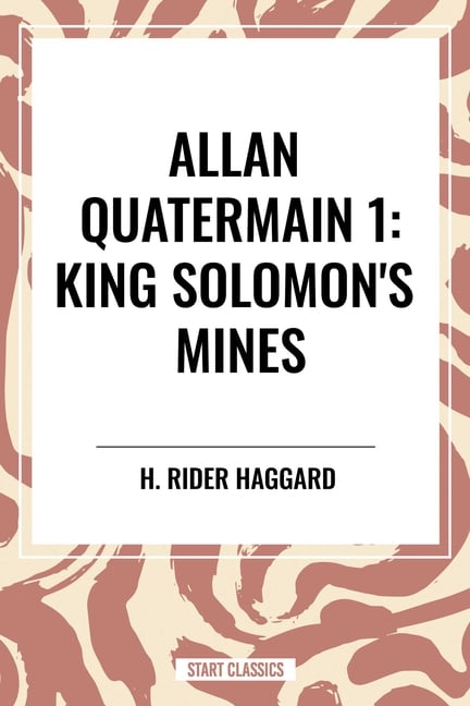 King Solomon's Mines: Allan Quatermain #1