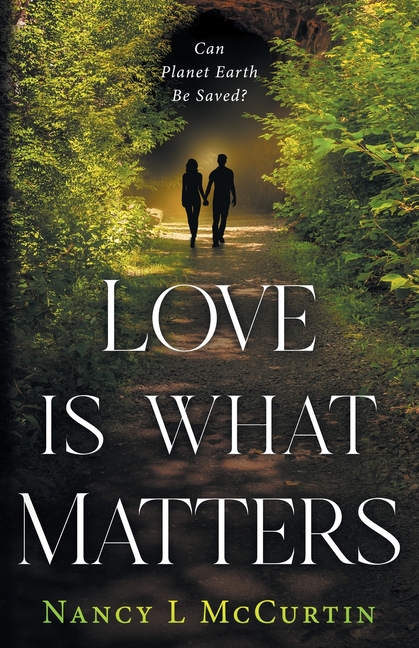 Love Is What Matters: Can Planet Earth Be Saved?