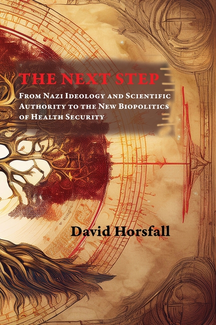 The Next Step From Nazi Ideology and Scientific Authority to the New Biopolitics of Health Security
