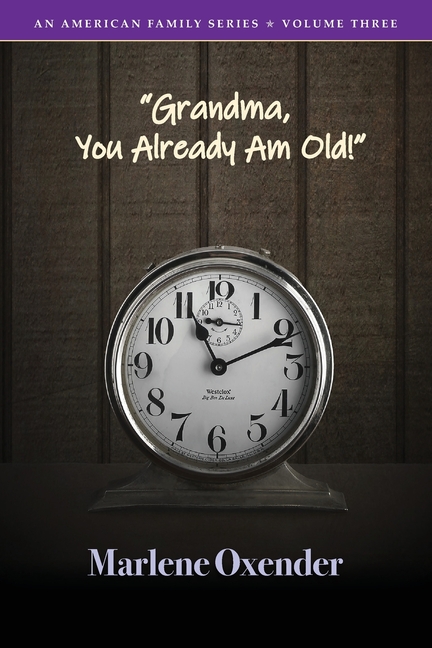 "Grandma, You Already Am Old!"