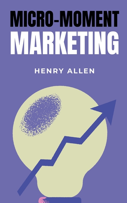 Micro-Moment Marketing