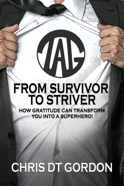 From Survivor to Striver: How Gratitude Can Transform You Into a Superhero!