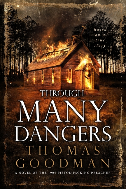 Through Many Dangers: A Novel of the 1905 Pistol-Packing Preacher