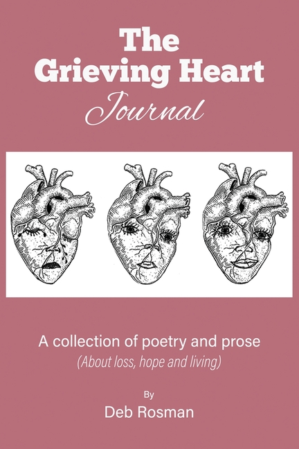 The Grieving Heart Journal: A Collection of Poetry and Prose