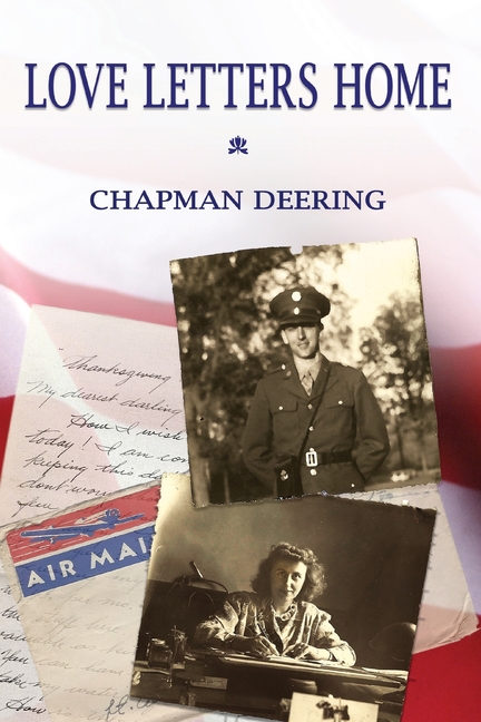 Love Letters Home: Love In A Time of War 1942-1945