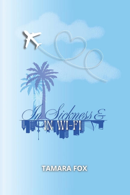 In Sickness and in Wi-Fi: Because Forever Doesn't Wait on Perfect.