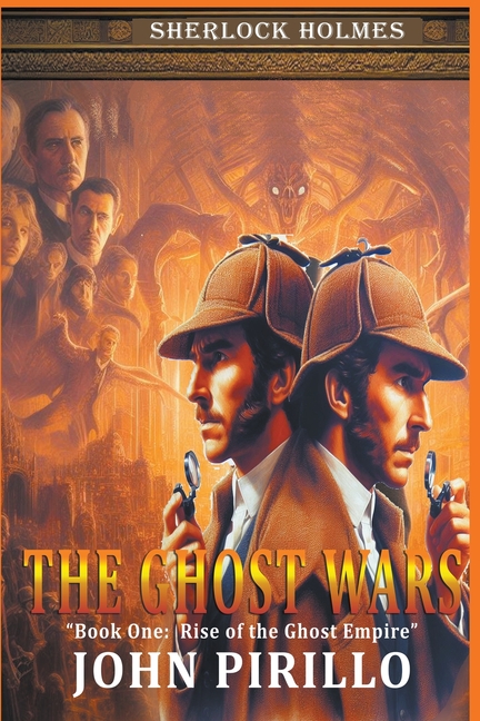 Sherlock Holmes, The Ghost Wars, Book One: Rise of the Ghost Empire