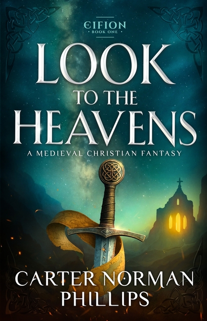 Look to the Heavens: A Medieval Christian Fantasy