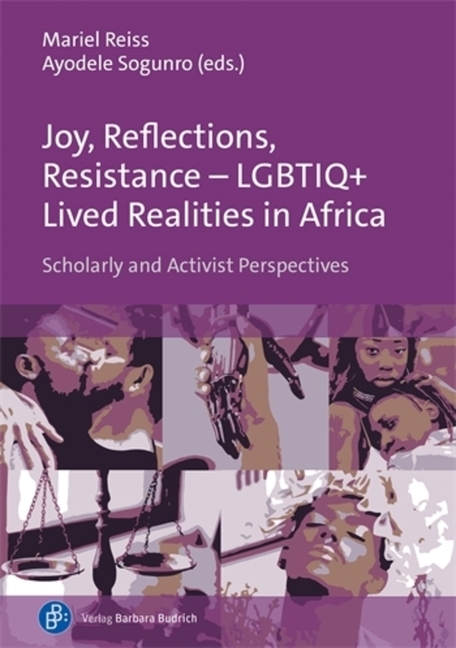 Joy, Reflections, Resistance - Lgbtiq+ Lived Realities in Africa: Scholarly and Activist Perspectives