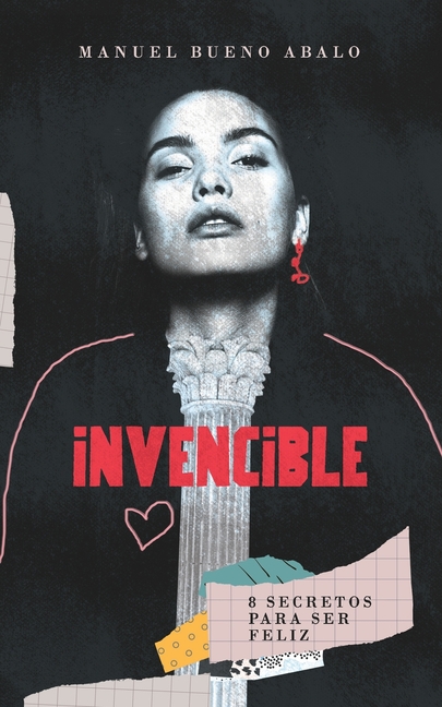 Invencible: 8 secretos para ser feliz