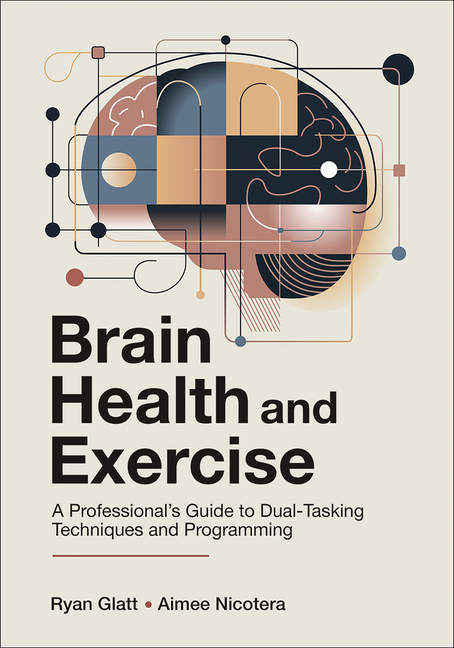 Brain Health and Exercise: A Professional's Guide to Dual-Tasking Techniques and Programming