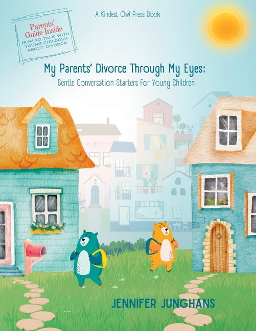 My Parents' Divorce Through My Eyes: Gentle Conversation Starters for Young Children