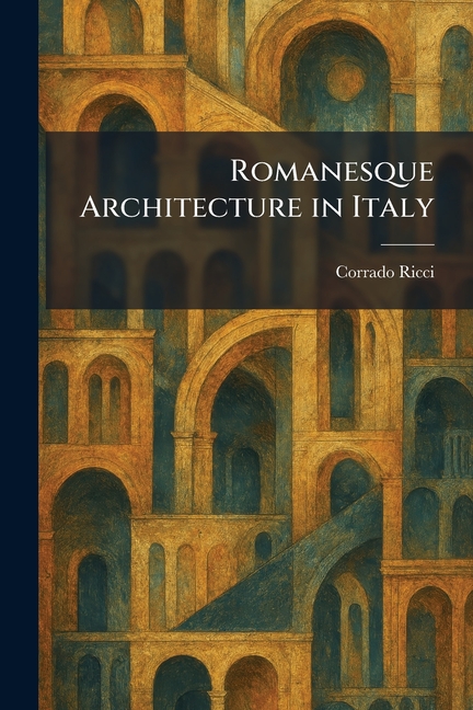 Romanesque Architecture in Italy