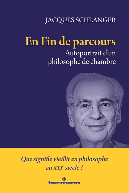 En fin de parcours: Autoportrait d'un philosophe de chambre