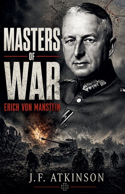 Masters of War: Erich von Manstein