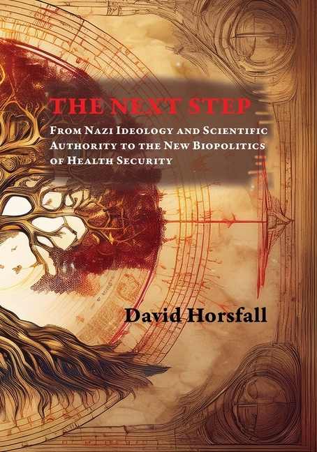 The Next Step From Nazi Ideology and Scientific Authority to the New Biopolitics of Health Security