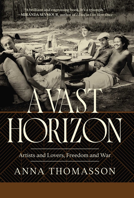 A Vast Horizon: Artists and Lovers, Freedom and War