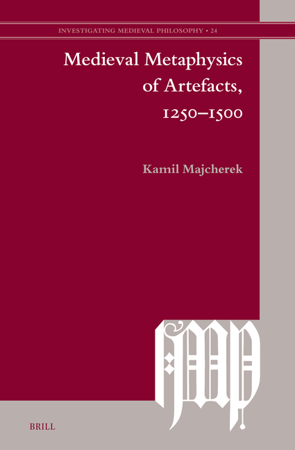 Medieval Metaphysics of Artefacts, 1250-1500