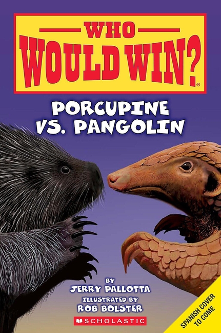 ¿Quién Ganará? Puercoespín vs. Pangolín (Who Would Win? Porcupine vs. Pangolin)