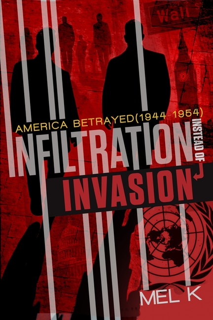 Infiltration Instead of Invasion: America Betrayed (1944-1954)